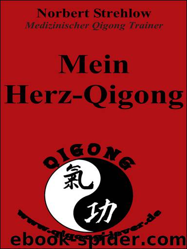 Mein Herz-Qigong by Norbert Strehlow