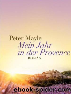 Mein Jahr in der Provence by Peter Mayle