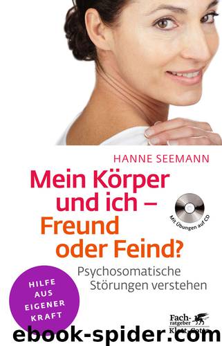 Mein Koerper und ich - Freund oder Feind by Hanne Seemann