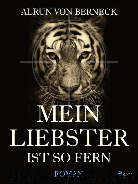 Mein Liebster ist so fern by Alrun von Berneck