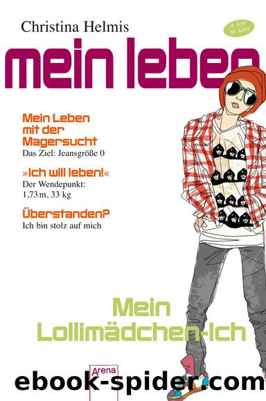 Mein Lollimädchen-Ich - mein Leben mit der Magersucht by Arena