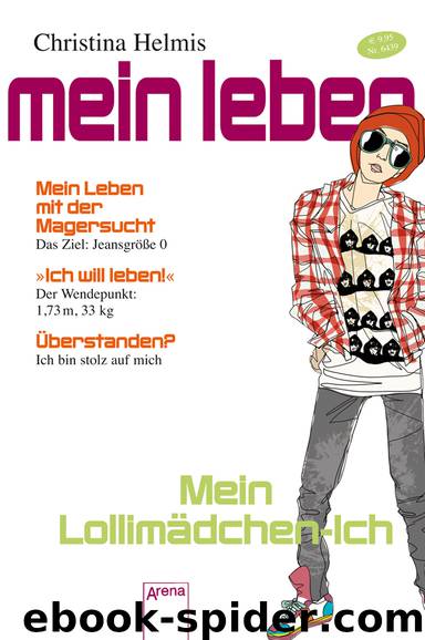 Mein Lollimädchen-Ich - mein Leben mit der Magersucht by Helmis Christina