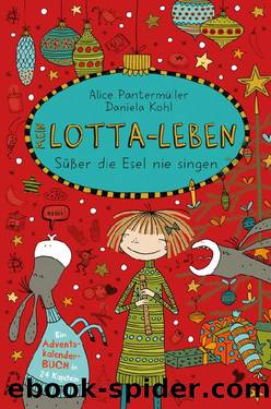 Mein Lotta-Leben (11) – Süßer die Esel nie singen by Alice Pantermüller