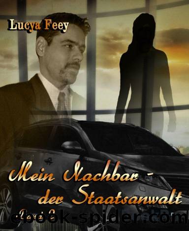 Mein Nachbar - der Staatsanwalt 02 by Lucya Feey