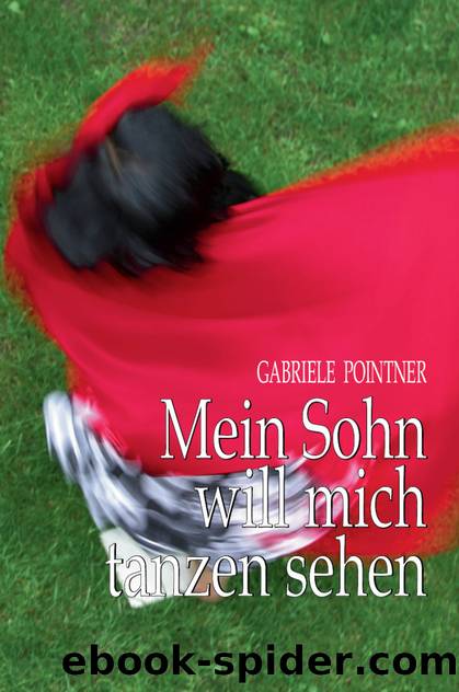 Mein Sohn will mich tanzen sehen by Gabriele Pointner