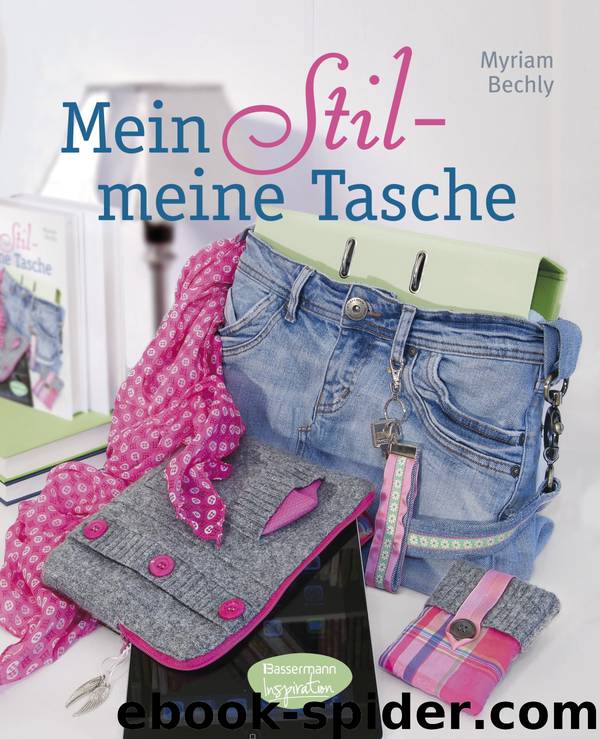 Mein Stil - meine Tasche by Myriam Bechly