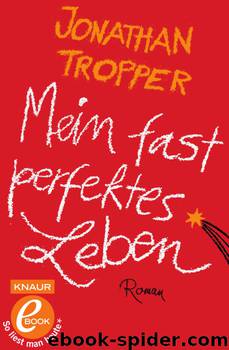 Mein fast perfektes Leben by Tropper Jonathan