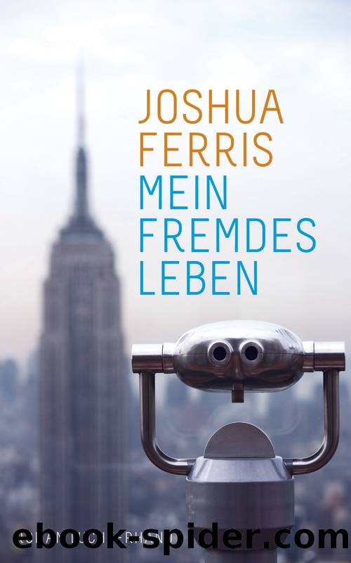 Mein fremdes Leben by Ferris Joshua