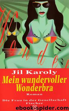 Mein wundervoller Wonderbra by Jil Karoly