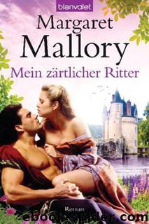 Mein zärtlicher Ritter: Roman (German Edition) by Mallory Margaret