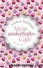 Mein zauberhaftes Café by Jana Seidel