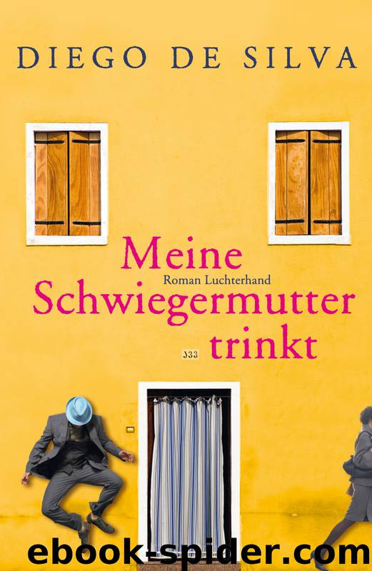 Meine Schwiegermutter trinkt - Roman by Silva Diego de