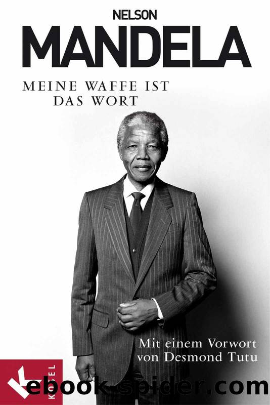 Meine Waffe ist das Wort: Mit einem Vorwort von Desmond Tutu (German Edition) by Nelson Mandela