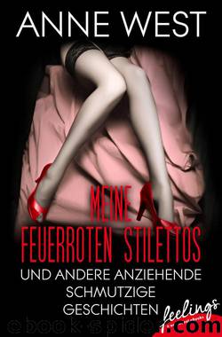 Meine feuerroten Stilettos by Anne West