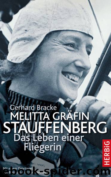 Melitta Graefin Stauffenberg - das Leben einer Fliegerin by Gerhard Bracke