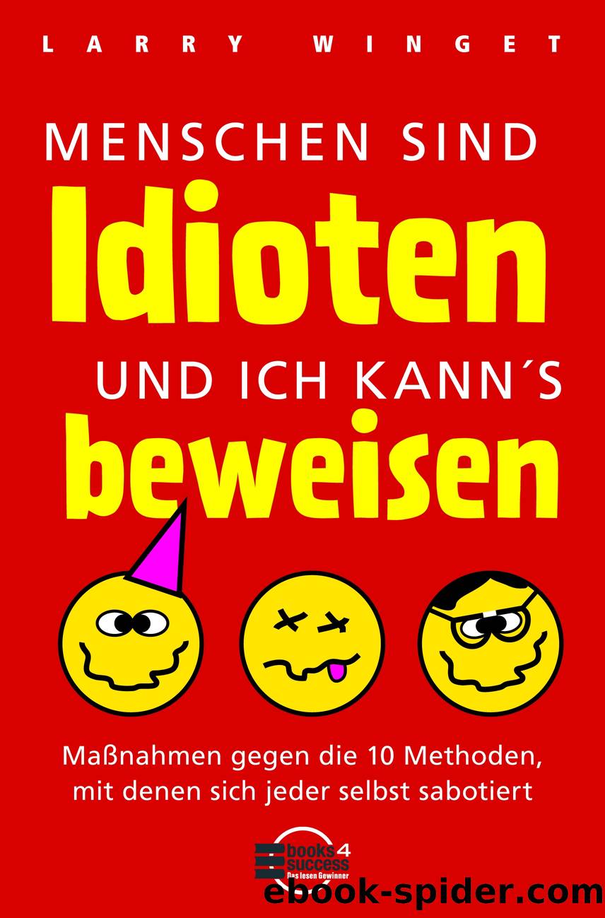 Menschen sind Idioten und ich kann's beweisen by Larry Winget