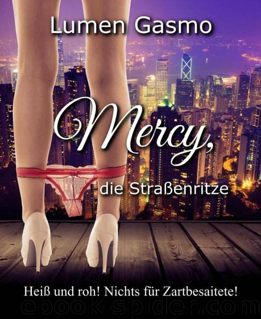 Mercy, die Straßenritze: Erotik-Thriller (German Edition) by Lumen Gasmo