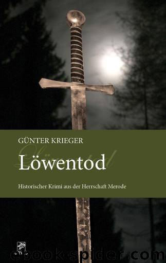 Merode-Trilogie 3 - Löwentod: Historischer Krimi aus der Herrschaft Merode (German Edition) by Krieger Günter