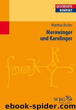 Merowinger und Karolinger by Becher Matthias