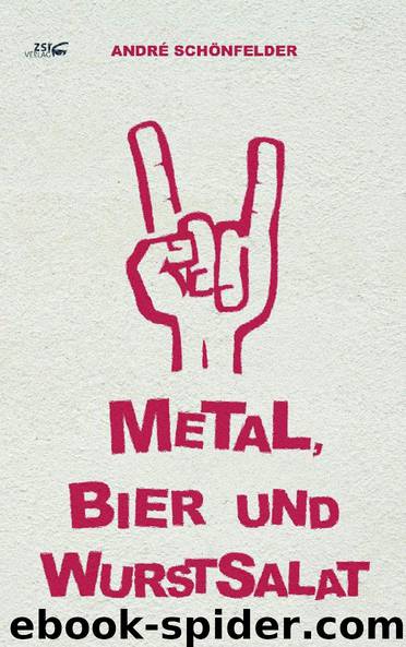 Metal, Bier und Wurstsalat by André Schönfelder