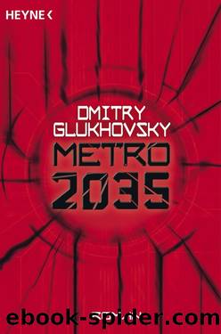 Metro 2035 by Glukhovsky Dmitry & Dmitry