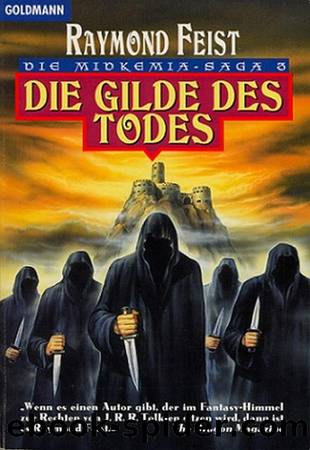 Midkemia Saga 03 - Die Gilde des Todes by Feist Raymond