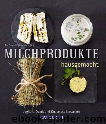 Milchprodukte hausgemacht by Eva Schiefer