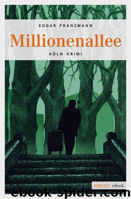 Millionenallee - Köln Krimi by Edgar Franzmann