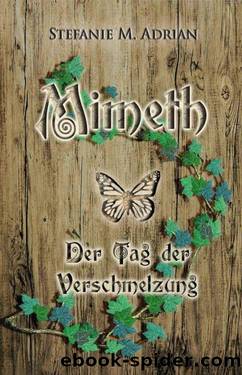 Mimeth: Der Tag der Verschmelzung (German Edition) by Adrian Stefanie M