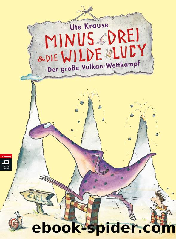 Minus Drei und die wilde Lucy - Der große Vulkan-Wettkampf by Krause Ute