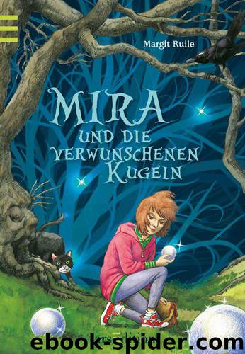 Mira und die verwunschenen Kugeln (German Edition) by Ruile Margit