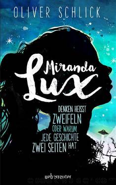 Miranda Lux: Denken heißt zweifeln oder warum jede Geschichte zwei Seiten hat by Oliver Schlick