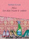 Miss Ich-Bin-Nicht-Verliebt by Saskia Louis