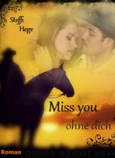 Miss you - ohne dich by Steffi Hege