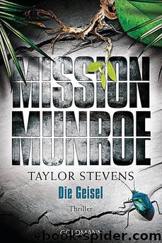 Mission Munroe 03 - Die Geisel by Taylor Stevens