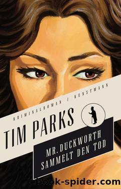 Mister Duckworth sammelt den Tod by Tim Parks