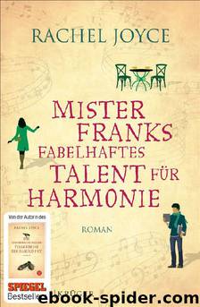 Mister Franks fabelhaftes Talent für Harmonie: Roman (German Edition) by Rachel Joyce