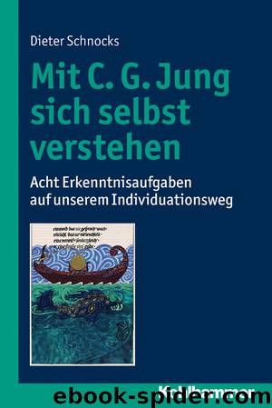 Mit C. G. Jung sich selbst verstehen by Dieter Schnocks