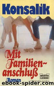 Mit Familienanschluß by Heinz G. Konsalik