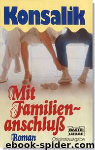 Mit Familienanschluß by Konsalik Heinz G