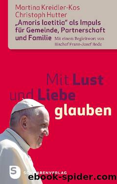 Mit Lust und Liebe glauben by Kreidler-Kos Martina & Hutter Christopher