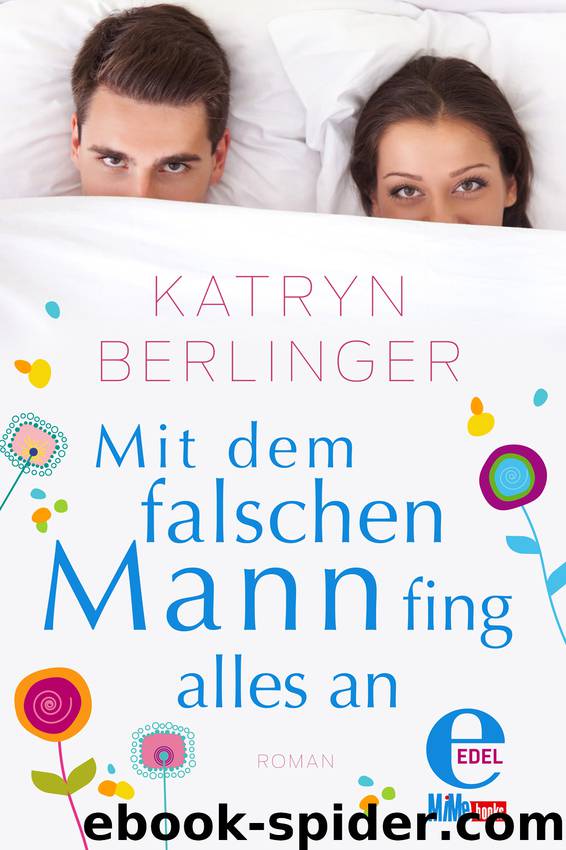 Mit dem falschen Mann fing alles an by Katryn Berlinger