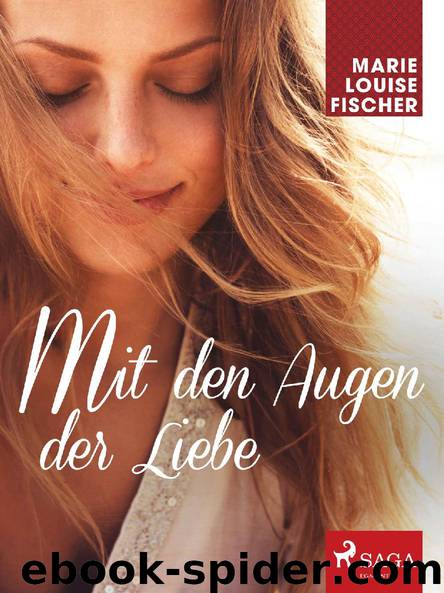 Mit den Augen der Liebe by Marie Louise Fischer