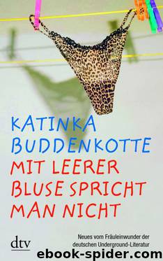 Mit leerer Bluse spricht man nicht by Katinka Buddenkotte