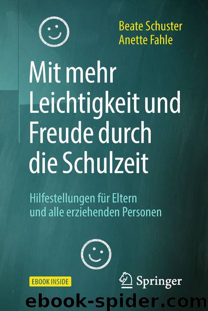 Mit mehr Leichtigkeit und Freude durch die Schulzeit by Beate Schuster & Anette Fahle