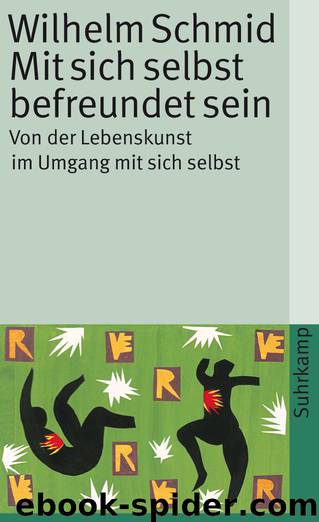 Mit sich selbst befreundet sein - von der Lebenskunst im Umgang mit sich selbst by Suhrkamp-Verlag <Berlin>