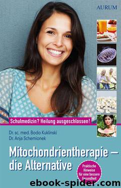 Mitochondrientherapie - die Alternative: Schulmedizin? Heilung ausgeschlossen! (German Edition) by Kuklinski Dr. sc. med. Bodo & Schemionek Dr. Anja