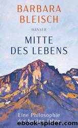 Mitte des Lebens by Barbara Bleisch