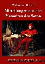 Mitteilungen aus den Memoiren des Satan by Wilhelm Hauff