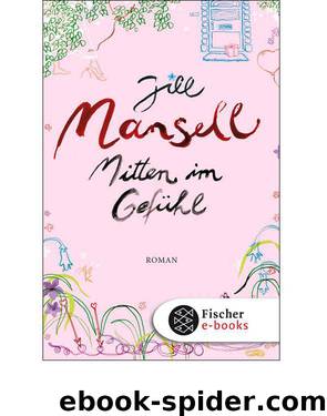 Mitten im Gefühl: Roman (German Edition) by Mansell Jill